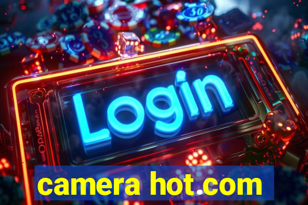 camera hot.com